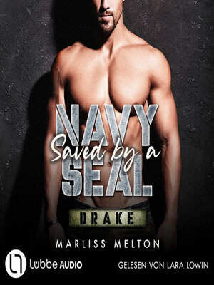 cover image of Saved by a Navy SEAL--Drake--Navy Seal-Reihe, Teil 3 (Ungekürzt)